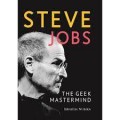 Steve jobs: the geek mastermind