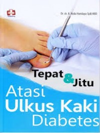 Tepat dan jitu atasi ulkus kaki diabetes