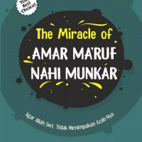 The Miracle of Amar Ma'ruf Nahi Munkar; agar Allah SWT tidak menimpakan azab-Nya