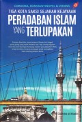 Tiga Kota Saksi Sejarah Kejayaan Peradaban Islam Yang Terlupakan