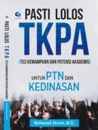 Pasti Lolos TKPA ( Tes Kemampuan dan Potensi Akademis) untuk PTN dan Kedinasan