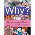 Why?Bacteria and Virus