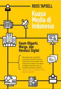 Kuasa Media di Indonesia : Kaum Oligarki, Warga dan Revolusi Digital