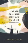 Jalan Panjang Menuju Pulang