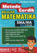 Metode Cerdik Belajar Matematika SMA/ MA Kelas X. XI, XII